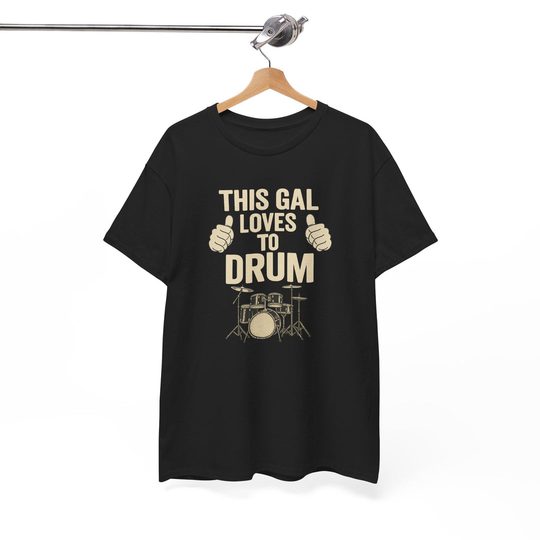 Buy “This Gal Loves to Drum” Unisex Tee — Energetic, Comfy, and Perfectly on Beat | Trendy, Comfortable & Affordable Online