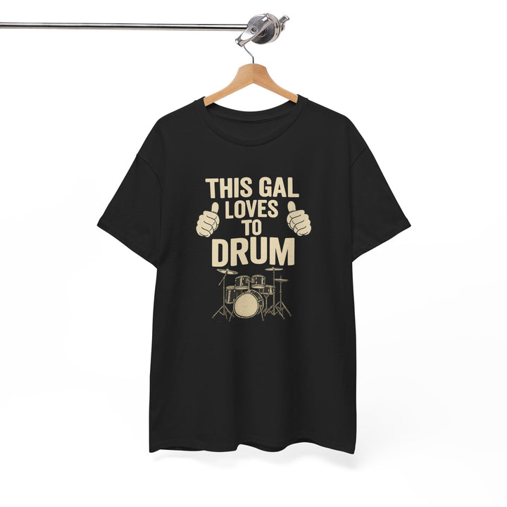 Buy “This Gal Loves to Drum” Unisex Tee — Energetic, Comfy, and Perfectly on Beat | Trendy, Comfortable & Affordable Online