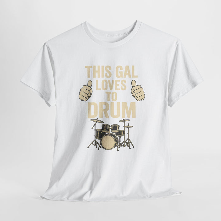 Buy “This Gal Loves to Drum” Unisex Tee — Energetic, Comfy, and Perfectly on Beat | Trendy, Comfortable & Affordable Online